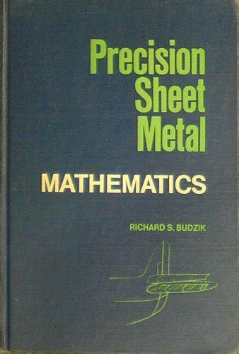 precision sheet metal shop theory richard s budzik|Precision Sheet Metal: Shop Theory, Vol. 1, 2nd Edition .